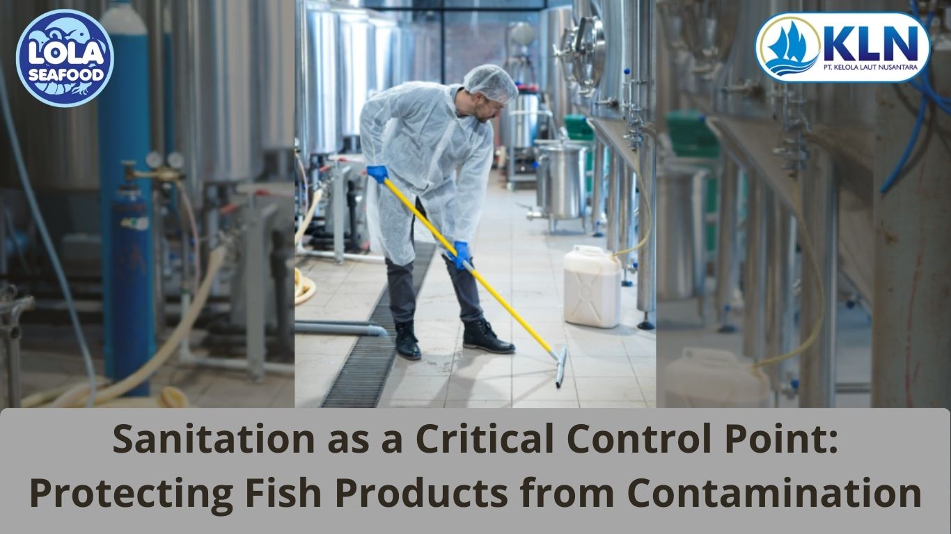 Sanitation as a Critical Control Point: Protecting Fish Products from Contamination
